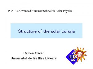 PPARC Advanced Summer School in Solar Physics Structure