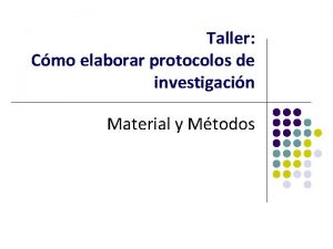 Taller Cmo elaborar protocolos de investigacin Material y