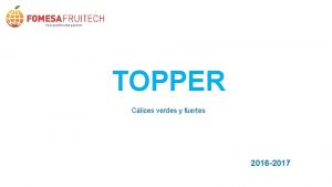 TOPPER Clices verdes y fuertes 2016 2017 TOPPER