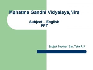 Mahatma Gandhi Vidyalaya Nira Subject English PPT Subject