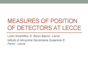 MEASURES OF POSITION OF DETECTORS AT LECCE Liceo