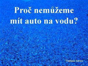 Pro nememe mt auto na vodu Vladimr Sobota