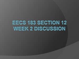 EECS 183 SECTION 12 WEEK 2 DISCUSSION ME