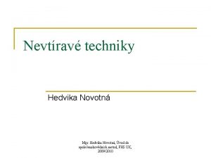 Nevtrav techniky Hedvika Novotn Mgr Hedvika Novotn vod