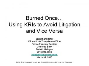 Burned Once Using KRIs to Avoid Litigation and