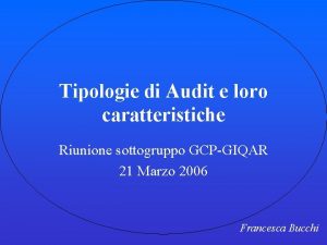 Tipologie di Audit e loro caratteristiche Riunione sottogruppo