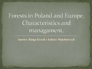 Forests in Poland Europe Characteristics and managament Aurors