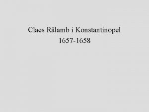 Claes Rlamb i Konstantinopel 1657 1658 Tabula A