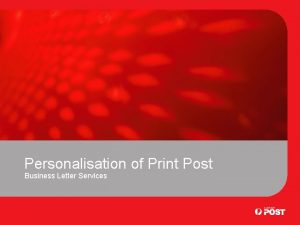 Personalisation of Print Post Business Letter Services Introduction