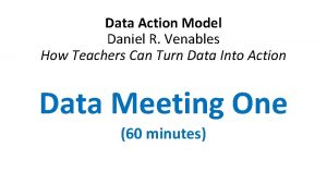 Data Action Model Daniel R Venables How Teachers