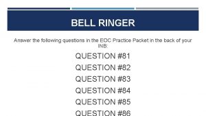 BELL RINGER Answer the following questions in the