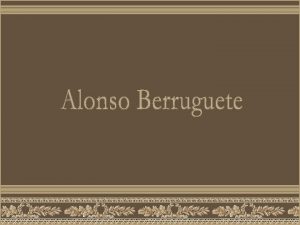 Alonso Gonzlez de Berruguete conhecido como Alonso Berruguete