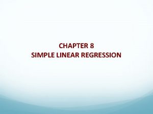 CHAPTER 8 SIMPLE LINEAR REGRESSION Causality also referred