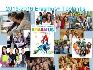 2015 2016 Erasmus Toplants TE BALIYORUZ Blm Erasmus