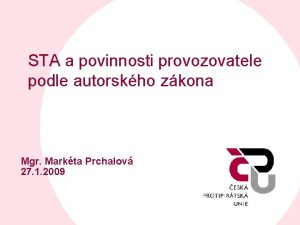 STA a povinnosti provozovatele podle autorskho zkona Mgr