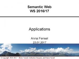 Semantic Web WS 201617 Applications Anna Fensel 23