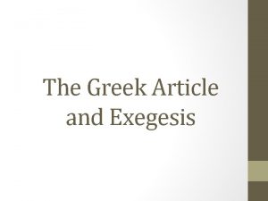 The Greek Article and Exegesis Greek Article The