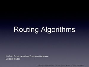 Routing Algorithms 14 740 Fundamentals of Computer Networks