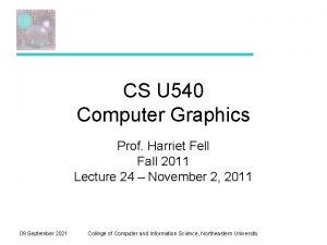 CS U 540 Computer Graphics Prof Harriet Fell