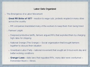 Labor Gets Organized The Emergence of a Labor