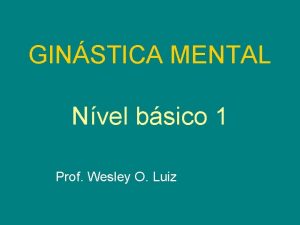 GINSTICA MENTAL Nvel bsico 1 Prof Wesley O