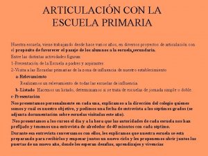 ARTICULACIN CON LA ESCUELA PRIMARIA Nuestra escuela viene