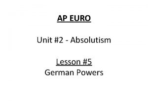 AP EURO Unit 2 Absolutism Lesson 5 German