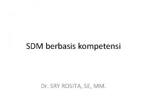 SDM berbasis kompetensi Dr SRY ROSITA SE MM