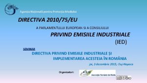 Agenia Naional pentru Protecia Mediului DIRECTIVA 201075EU A