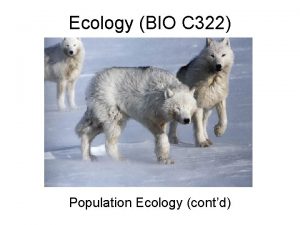 Ecology BIO C 322 Population Ecology contd Metapopulation