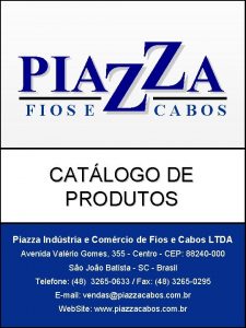 PIAZZA FIOS E CABOS CATLOGO DE PRODUTOS Piazza