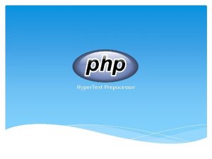 PHP Hyper Text Prepocessor PHP Hyper Text Prepocessor