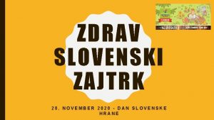 ZDRAV SLOVENSKI ZAJTRK 20 NOVEMBER 2020 DAN SLOVENSKE