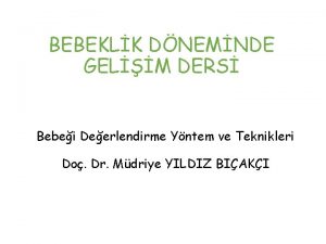 BEBEKLK DNEMNDE GELM DERS Bebei Deerlendirme Yntem ve