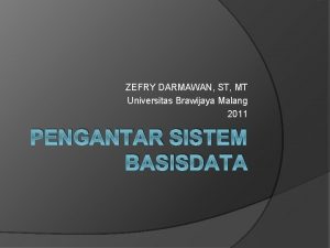 ZEFRY DARMAWAN ST MT Universitas Brawijaya Malang 2011