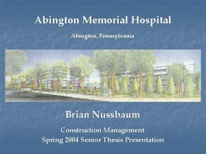 Abington Memorial Hospital Abington Pennsylvania Brian Nussbaum Construction