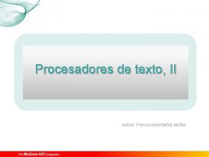 Procesadores de texto II Autora Francisca Montaez Muoz
