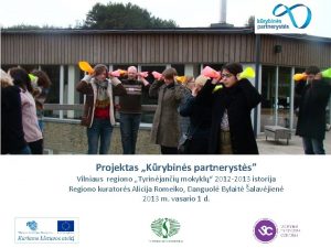 Projektas Krybins partnerysts Vilniaus regiono Tyrinjani mokykl 2012