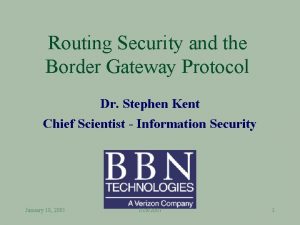 Routing Security and the Border Gateway Protocol Dr