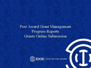 Post Award Grant Management Progress Reports Grants Online