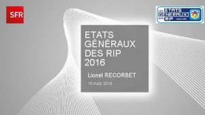 ETATS GNRAUX DES RIP 2016 Lionel RECORBET 15