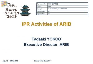 Document No GSC 17 IPR02 Source ARIB Contact
