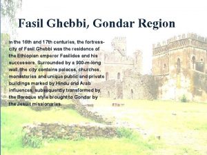 Fasil Ghebbi Gondar Region In the 16 th