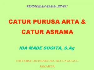 PENDIDIKAN AGAMA HINDU CATUR PURUSA ARTA CATUR ASRAMA