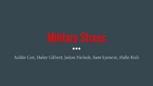 Military Stress Ashlie Cox Haley Gilbert Jadon Nichols