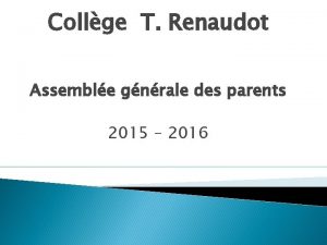 Collge T Renaudot Assemble gnrale des parents 2015