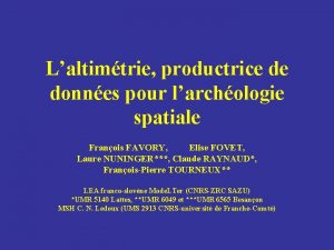 Laltimtrie productrice de donnes pour larchologie spatiale Franois