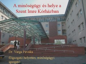 A minsggy s helye a Szent Imre Krhzban