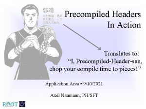 Precompiled Headers In Action Translates to I PrecompiledHeadersan