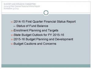 BUDGET AND FINANCE COMMITTEE 2014 15 First Quarter